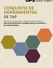 Conjunto de Herramientas de TAP. Ejercicios, herramientas y plantillas para facilitar su plan de intervenciones a medida contra la resistencia a los antimicrobianos
