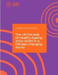  UN Decade of Healthy Ageing &  Climate-changing World