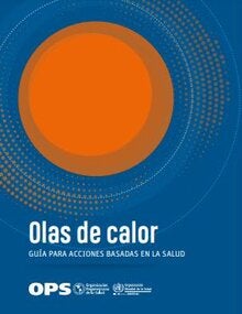 Olas de calor: guía para acciones basadas en la salud