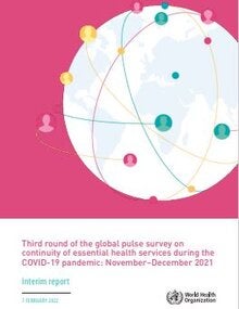 Third round of the global pulse survey on continuity of essential health services during the COVID-19 pandemic: November–December 2021: interim report, 7 February 2022