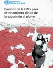 Directriz de la OMS para el tratamiento clínico de la exposición al plomo; 2021