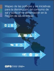 Mapeo de las políticas y las iniciativas para la disminución del consumo de sal y sodio en la alimentación en la Región de las Américas