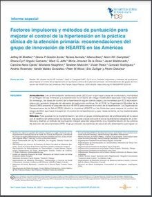 Factores impulsores y métodos de puntuación para mejorar el control de la hipertensión en la práctica clínica de la atención primaria: recomendaciones del grupo de innovación de HEARTS en las Américas