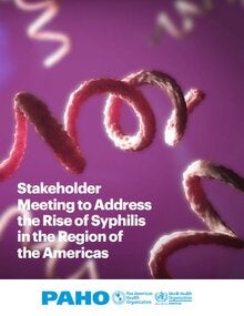 Stakeholder Meeting to Address the Rise of Syphilis in the Region of the Americas