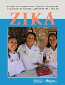 Acciones de comunicación de riesgos  y movilización comunitaria con respecto a la infección por el virus del Zika; 2017