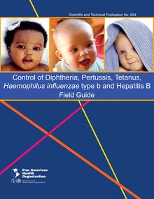 Control of diphtheria, pertussis, tetanus, haemophilus influenzae type B, and Hepatitis B: Field guide