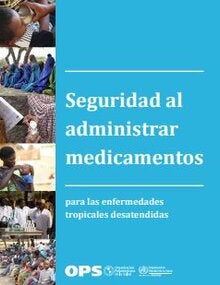 Seguridad al administrar medicamentos para las enfermedades tropicales desatendidas