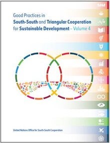 United Nations/South-South Cooperation: Good Practices in South-South and Triangular Cooperation for Sustainable Development – Vol. 4 (2022)