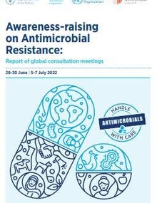 Awareness-raising on Antimicrobial Resistance: Report of global consultation meetings