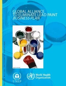 Global Alliance to Eliminate Lead Paint: Business plan; 2013
