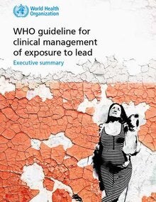 Guideline for clinical management of exposure to lead: Executive summary; 2021