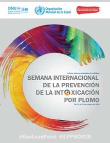 Informe sobre las actividades de la 8va Semana internacional de la prevención de la intoxicación por plomo; 2021