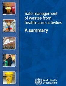 Safe management of wastes from health-care activities: A summary; 2017
