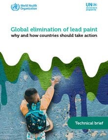 Global elimination of lead paint: Why and how countries should take action - Technical brief; 2020