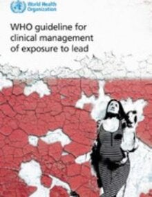 Guideline for clinical management of exposure to lead; 2021