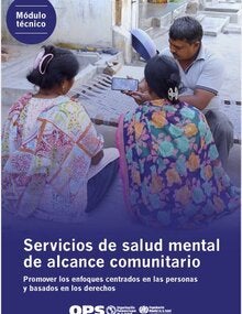 Servicios de salud mental de alcance comunitario: promover los enfoques centrados en las personas y basados en los derechos