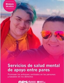 Servicios de salud mental de apoyo entre pares: promover los enfoques centrados en las personas y basados en los derechos