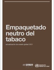 Empaquetado neutro del tabaco: actualización de estado global 2021