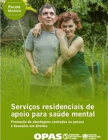 Serviços residenciais de apoio para saúde mental: promoção de abordagens centradas na pessoa e baseadas em direitos