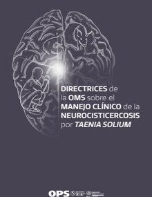 Directrices de la OMS sobre el manejo clínico de la neurocisticercosis por Taenia solium