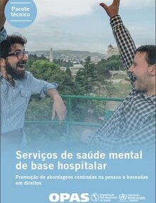 Serviços de saúde mental de base hospitalar: promoção de abordagens centradas na pessoa e baseadas em direitos