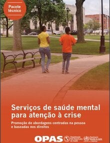 Serviços de saúde mental para atenção à crise. Promoção de abordagens centradas na pessoa e baseadas nos direitos