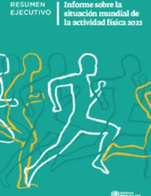Informe sobre la situación mundial de la actividad física 2022: resumen ejecutivo