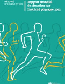 Rapport mondial de situation sur l’activité physique 2022 : résumé d’orientation