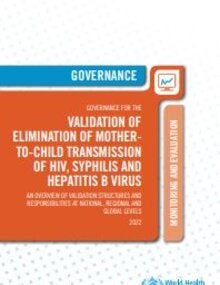Governance for the validation of elimination of mother-to-child transmission of HIV, syphilis and hepatitis B virus: an overview of validation structures and responsibilities at national, regional and global levels