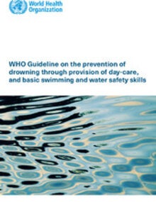 WHO Guideline on the prevention of drowning through provision of day-care and basic swimming and water safety skills