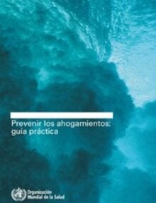 Prevenir los ahogamientos: guía práctica