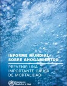Informe mundial sobre ahogamientos: prevenir una importante causa de mortalidad