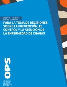 Decálogo para la toma de decisiones sobre la prevención, el control y la atención de la enfermedad de Chagas