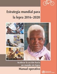 Estrategia mundial para la lepra 2016‒2020. Manual operativo