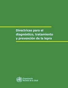Directrices para el diagnóstico, tratamiento y prevención de la lepra