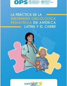 La práctica de la enfermería oncológica pediátrica en América Latina y el Caribe