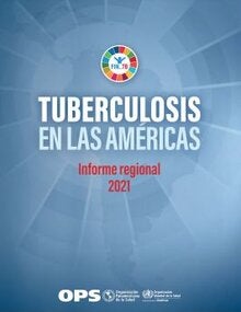 Tuberculosis in the Americas. Regional Report 2021