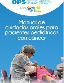 Manual de cuidados orales para pacientes pediátricos con cáncer