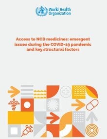 Access to NCD medicines: emergent issues during the COVID-19 pandemic and key structural factors