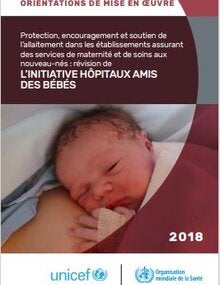 Orientations de mise en œuvre : protection, encouragement et soutien de l’allaitement dans les établissements assurant des services de maternité et de soins aux nouveau-nés : révision de l’Initiative Hôpitaux amis des bébés 2018