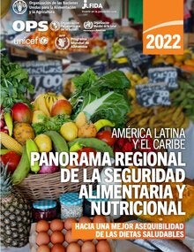Panorama regional de la seguridad alimentaria y nutricional - América Latina y el Caribe 2022