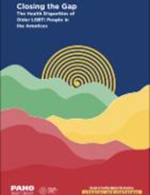 Closing the Gap: The Health Disparities of Older LGBTI People in the Americas