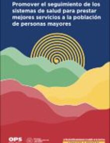 Promover el seguimiento de los sistemas de salud para prestar mejores servicios a la población de personas mayores