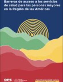 Barreras de acceso a los servicios de salud para las personas mayores en la Región 