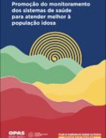 Promoção do monitoramento dos sistemas de saúde para atender melhor à população idosa