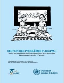 Gestion des problèmes Plus (‎PM+)‎: soutien psychosocial individuel pour adultes affectés par la détresse dans les communautés exposées à l’adversité, version générique expérimentale 1.1 de l’OMS