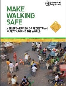 Make walking safe: a brief overview of pedestrian safety around the world