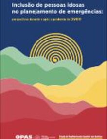 Inclusão de pessoas idosas no planejamento de emergências: perspectivas durante e após a pandemia de COVID-19