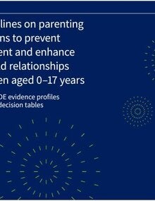 WHO guidelines on parenting interventions to prevent maltreatment and enhance parent–child relationships with children aged 0–17 years: web annex: GRADE evidence profiles and evidence to decision tables