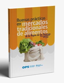 Buenas prácticas en mercados tradicionales de alimentos de la Región de las Américas